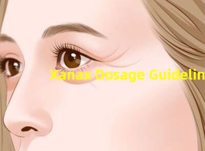 Xanax Dosage Guidelines